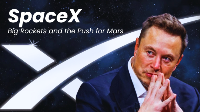 SpaceX: Big Rockets and the Push for Mars