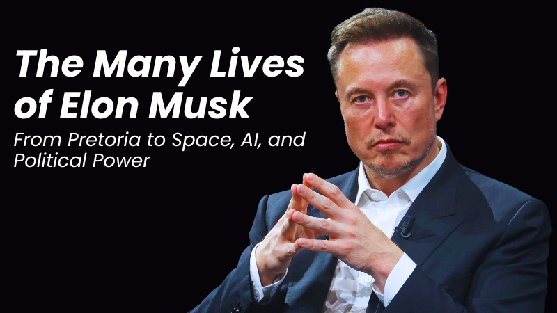 The Many Lives of Elon Musk